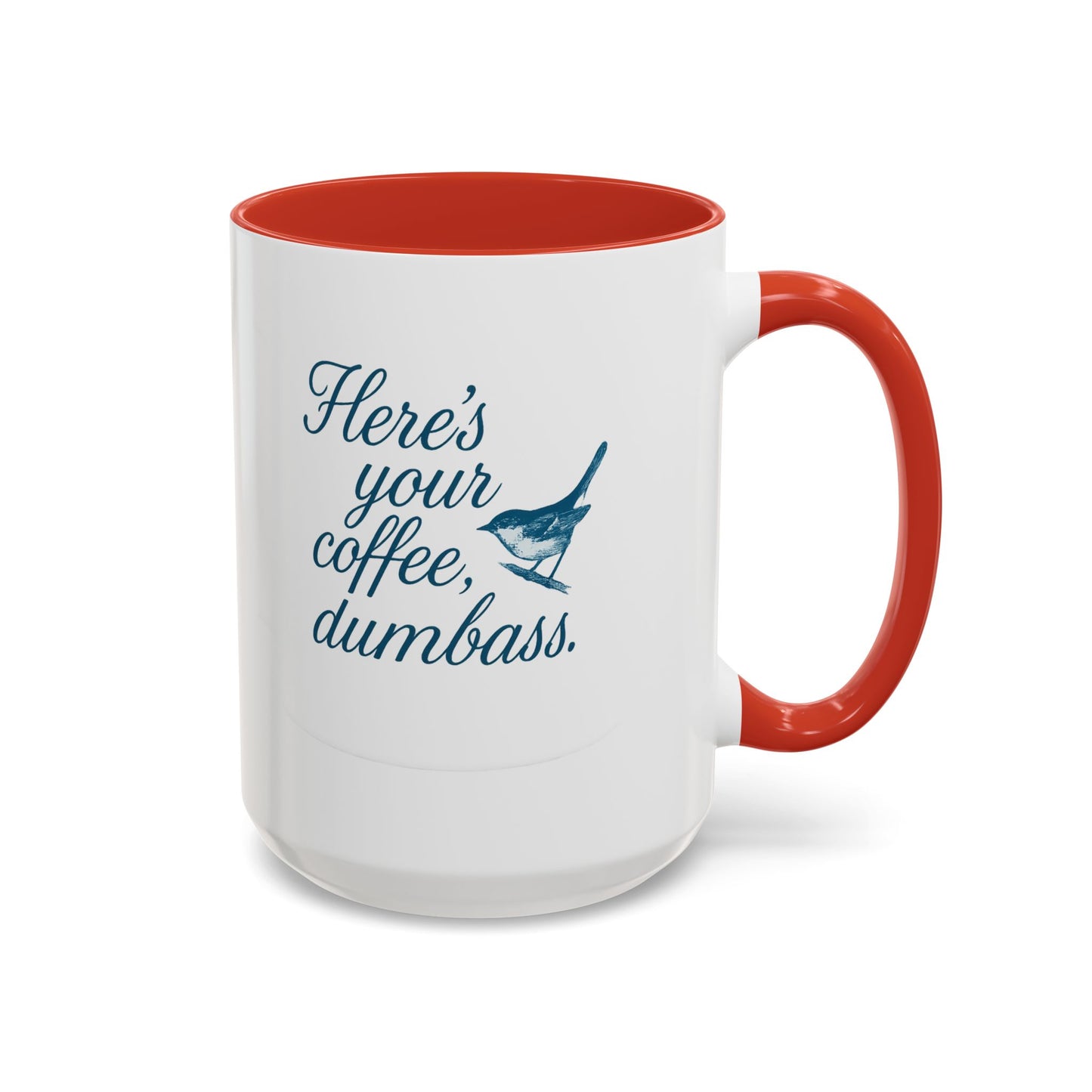 Here’s Your Coffee, Dumbass – Vintage Bird Mug (11oz & 15oz)