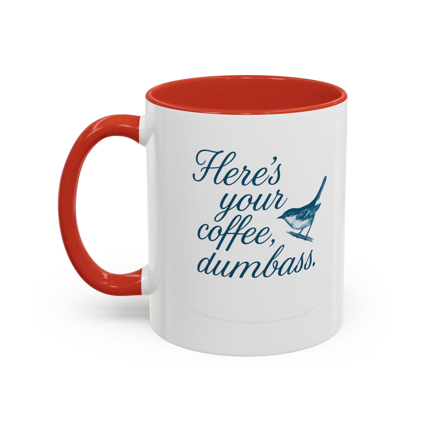 Here’s Your Coffee, Dumbass – Vintage Bird Mug (11oz & 15oz)