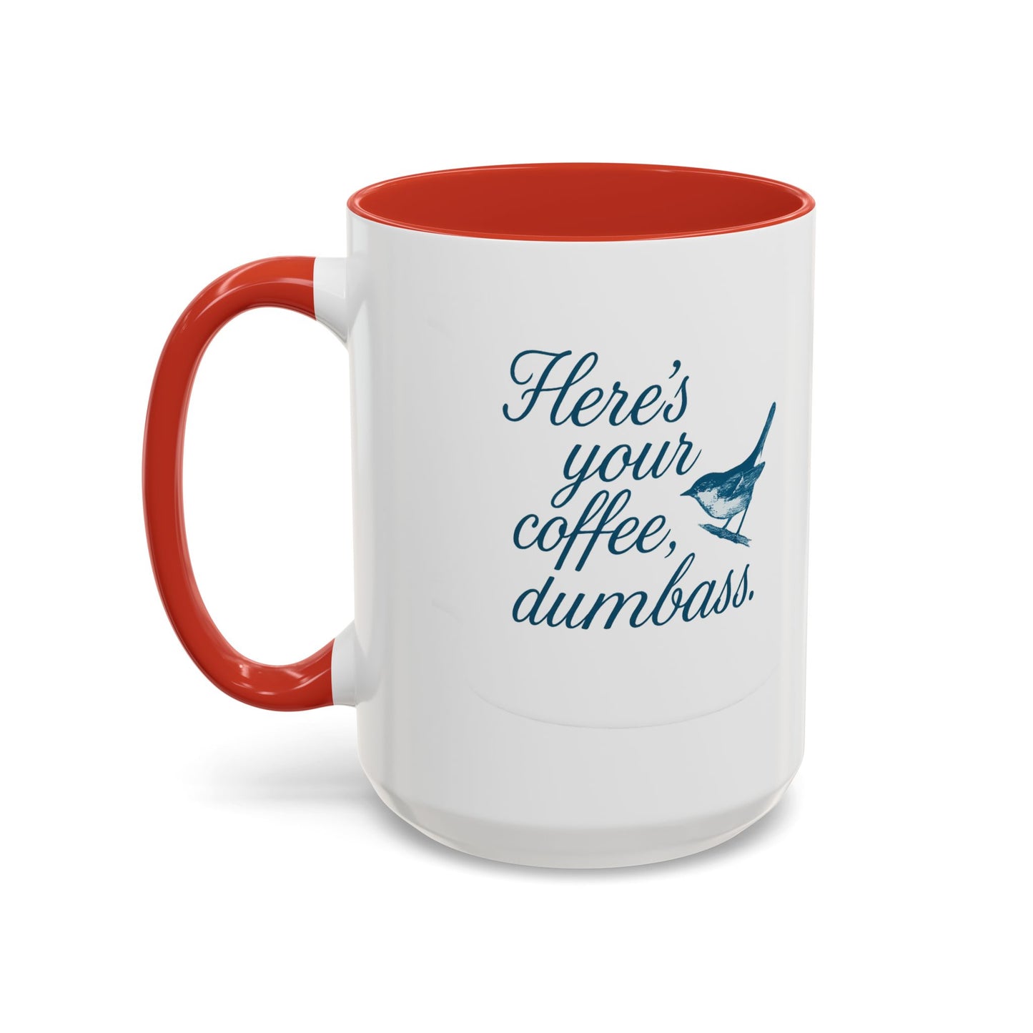 Here’s Your Coffee, Dumbass – Vintage Bird Mug (11oz & 15oz)