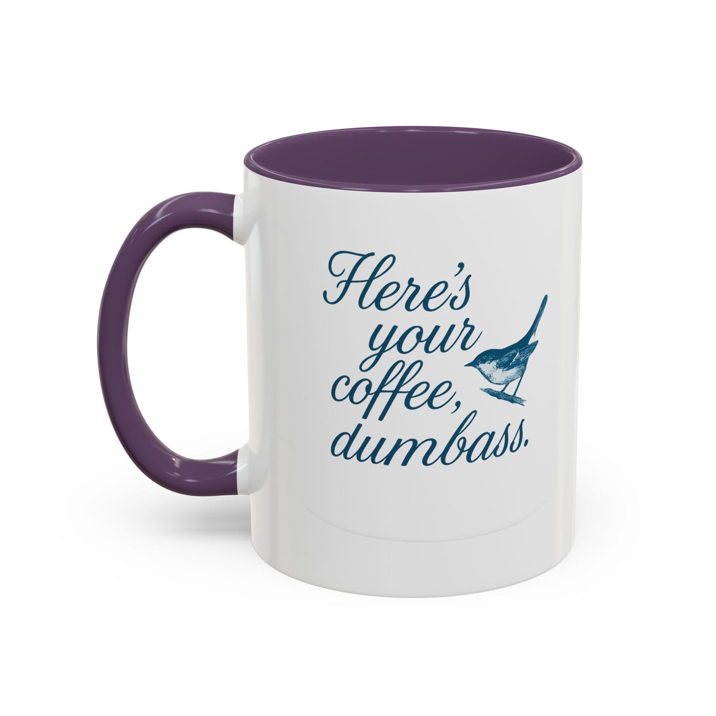 Here’s Your Coffee, Dumbass – Vintage Bird Mug (11oz & 15oz)