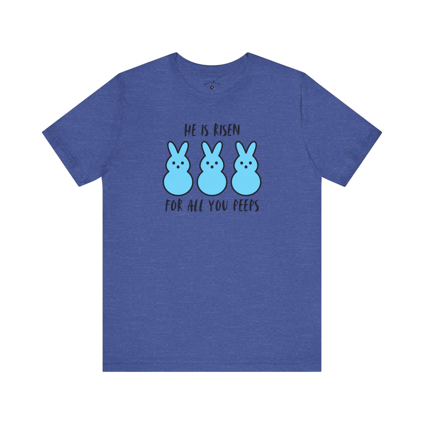 He Is Risen For All You Peeps | Bold Christian Easter Shirt | Funny Peeps Bunny Tee for Spring