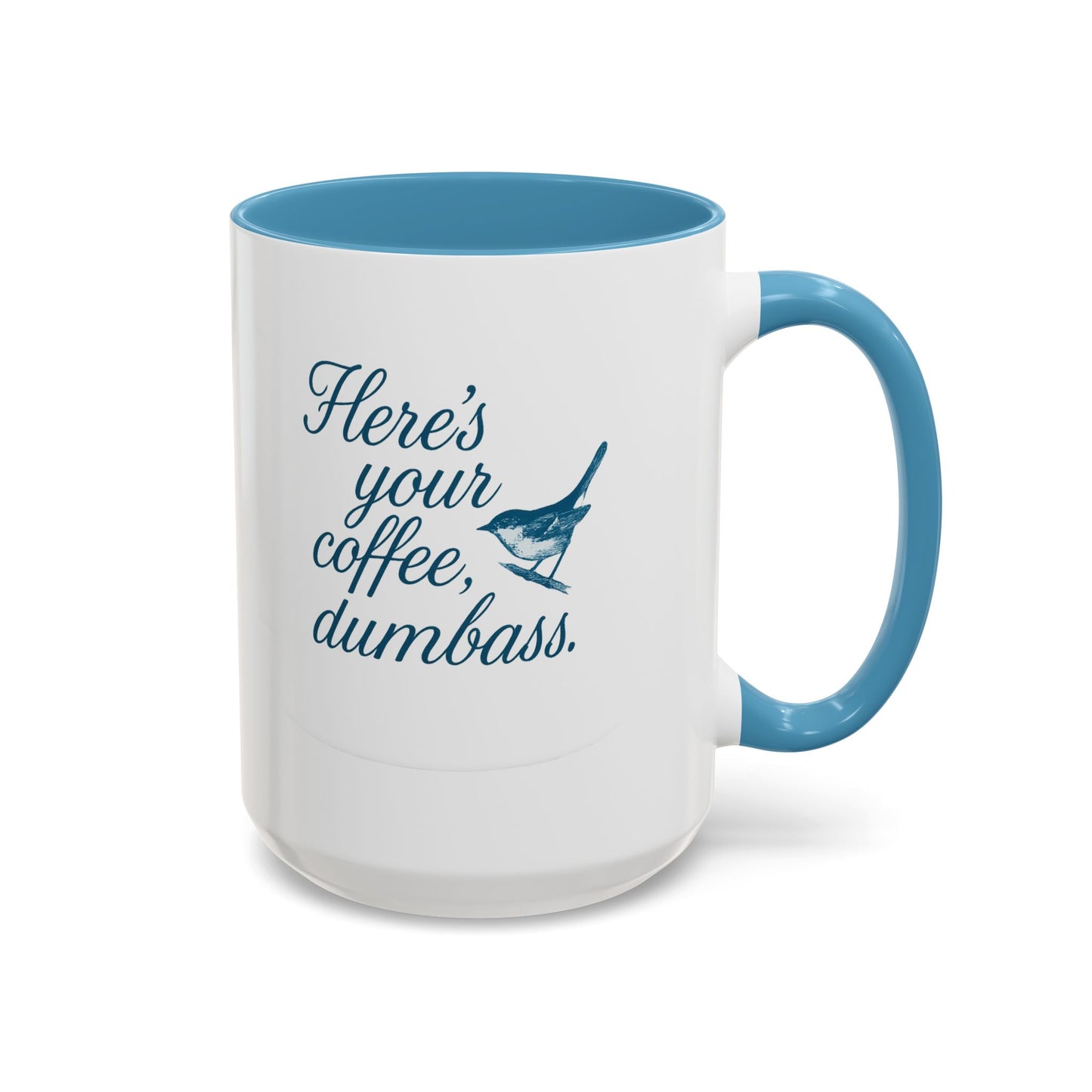 Here’s Your Coffee, Dumbass – Vintage Bird Mug (11oz & 15oz)