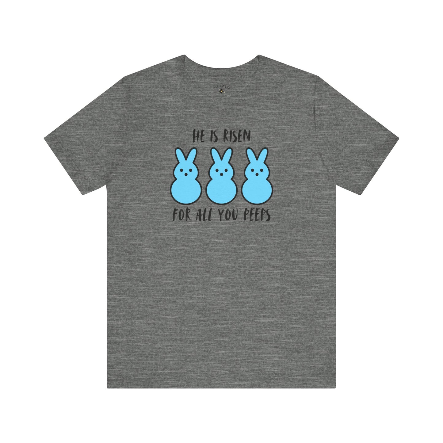 He Is Risen For All You Peeps | Bold Christian Easter Shirt | Funny Peeps Bunny Tee for Spring
