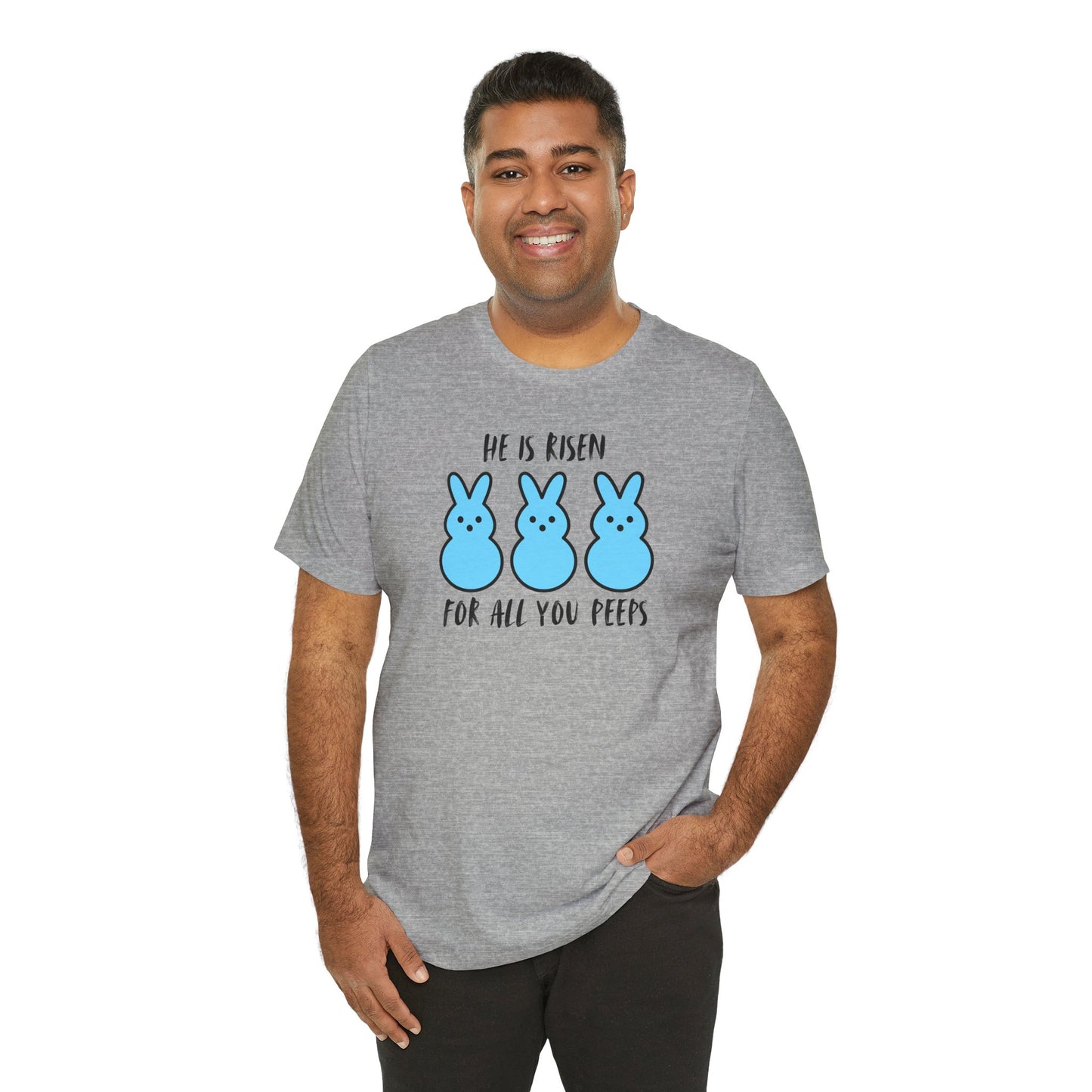 He Is Risen For All You Peeps | Bold Christian Easter Shirt | Funny Peeps Bunny Tee for Spring
