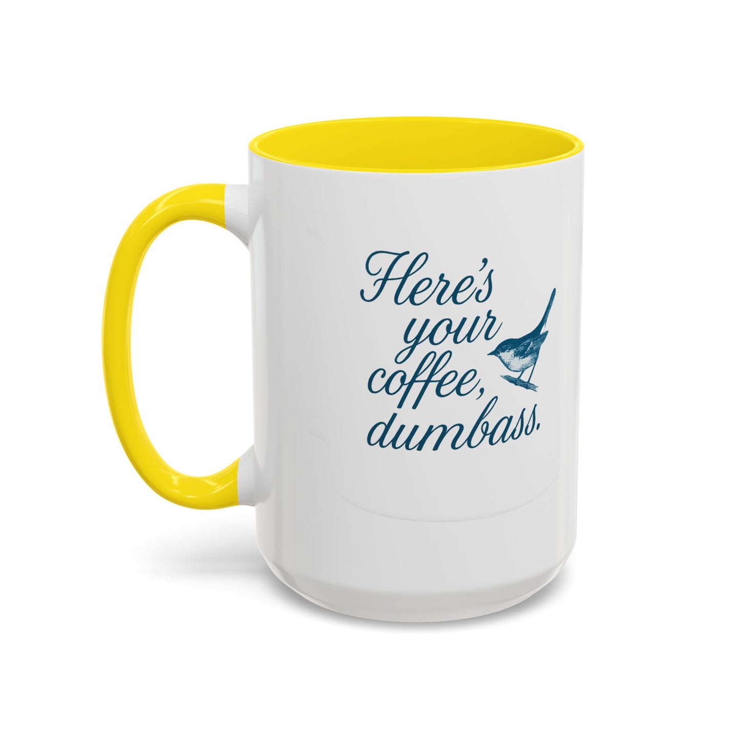 Here’s Your Coffee, Dumbass – Vintage Bird Mug (11oz & 15oz)