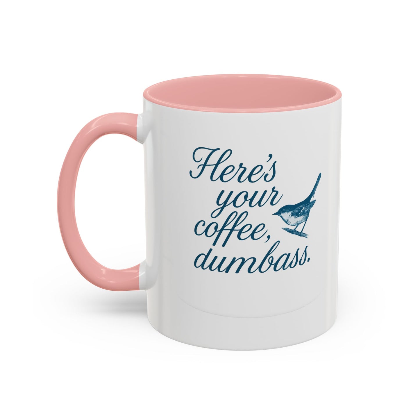 Here’s Your Coffee, Dumbass – Vintage Bird Mug (11oz & 15oz)