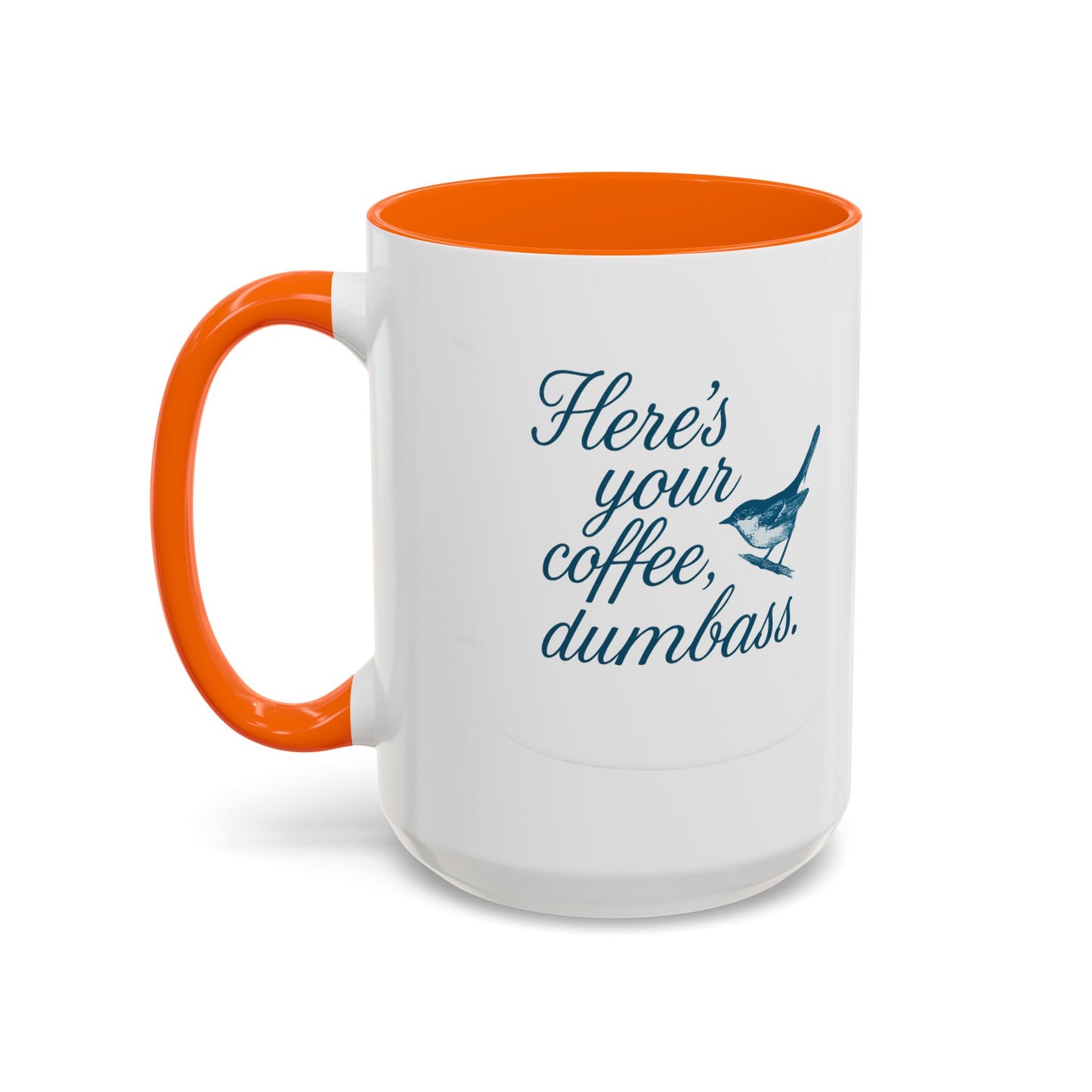 Here’s Your Coffee, Dumbass – Vintage Bird Mug (11oz & 15oz)
