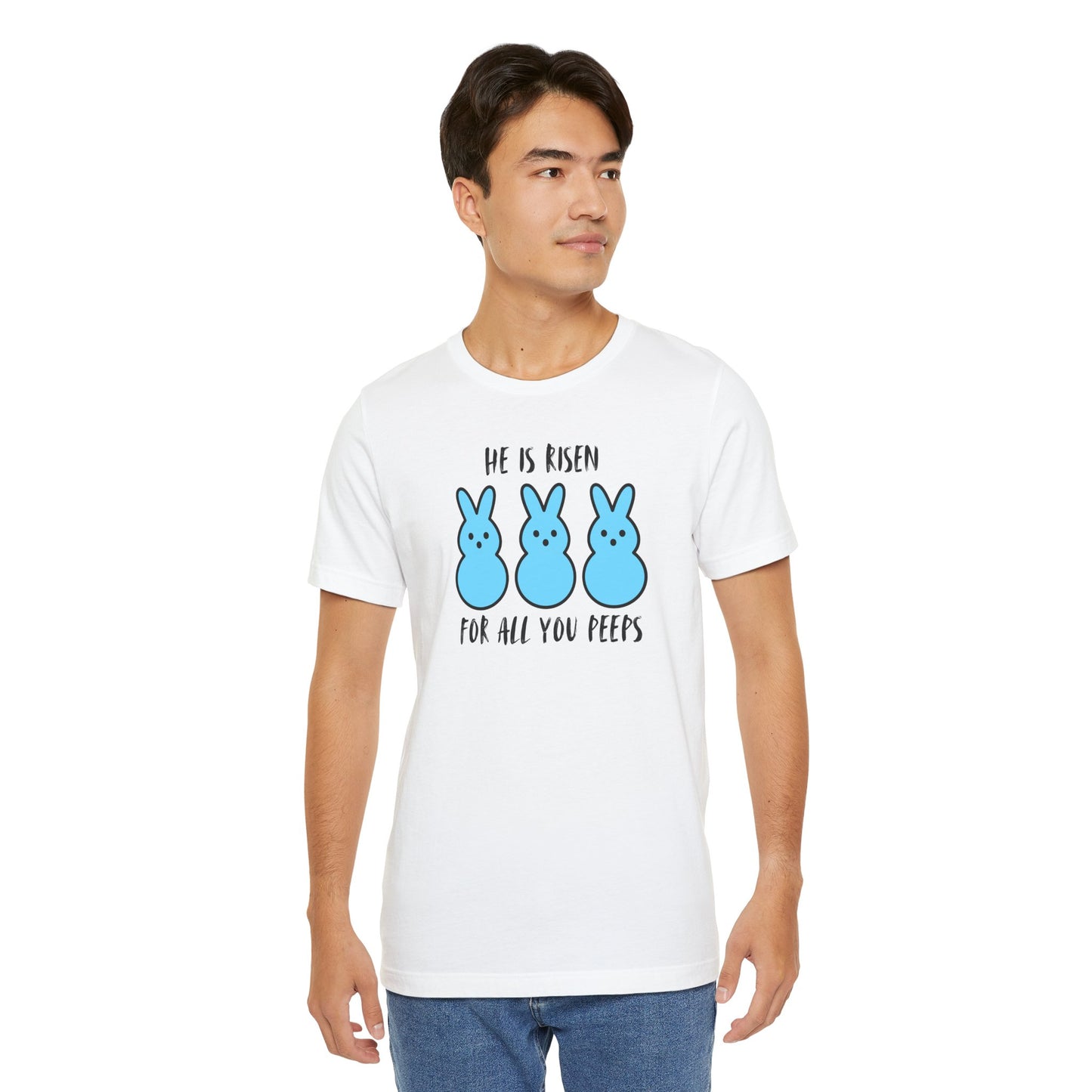 He Is Risen For All You Peeps | Bold Christian Easter Shirt | Funny Peeps Bunny Tee for Spring