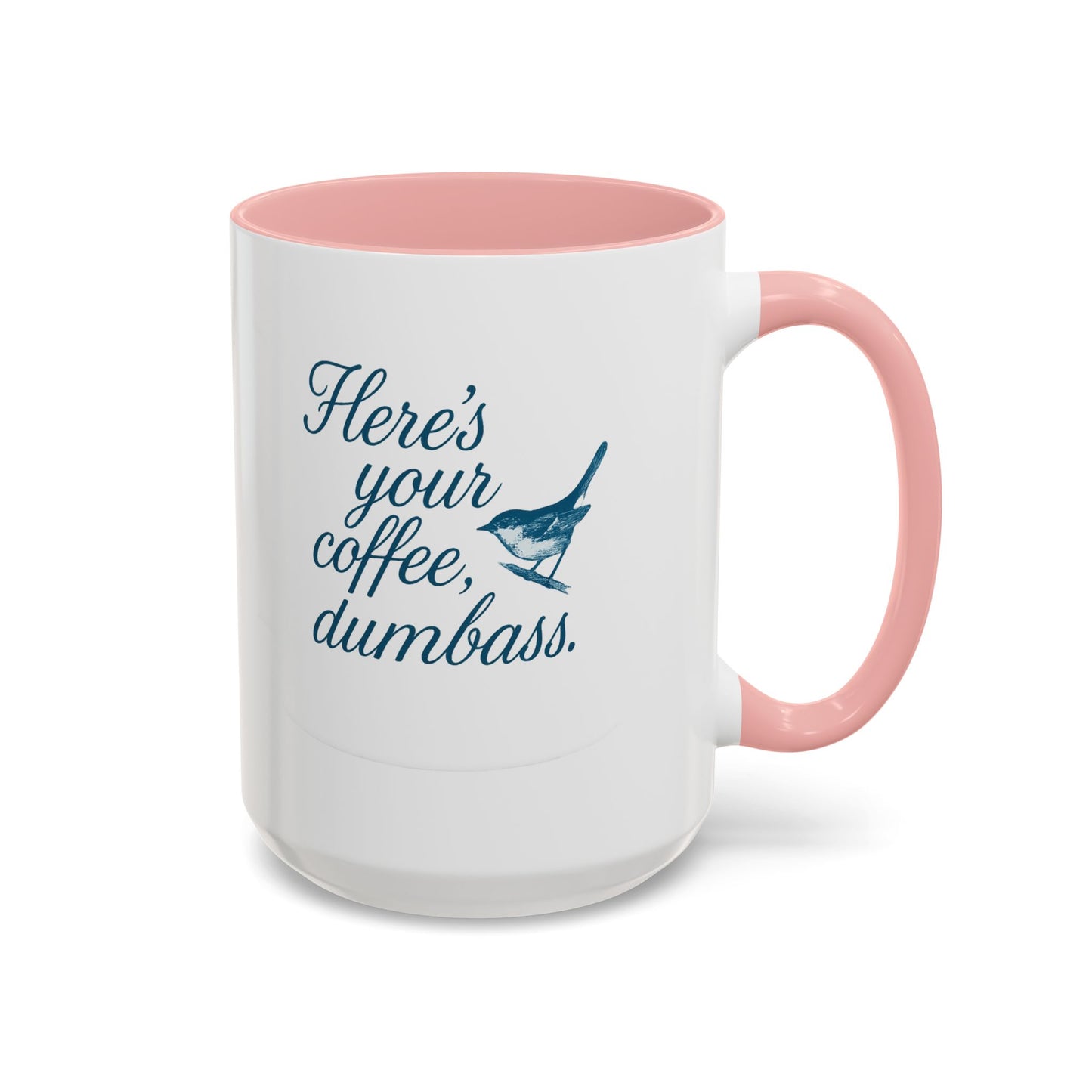 Here’s Your Coffee, Dumbass – Vintage Bird Mug (11oz & 15oz)