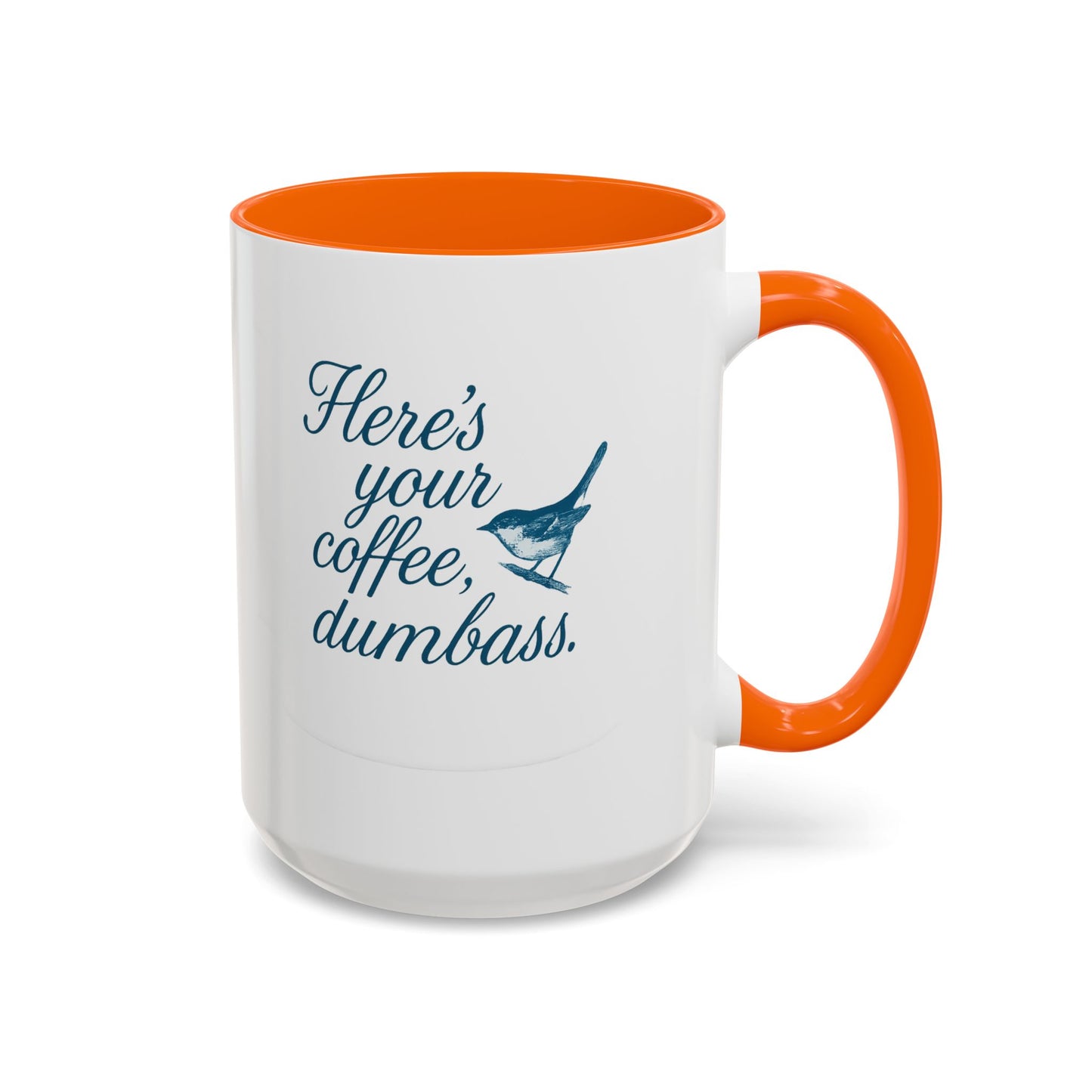 Here’s Your Coffee, Dumbass – Vintage Bird Mug (11oz & 15oz)