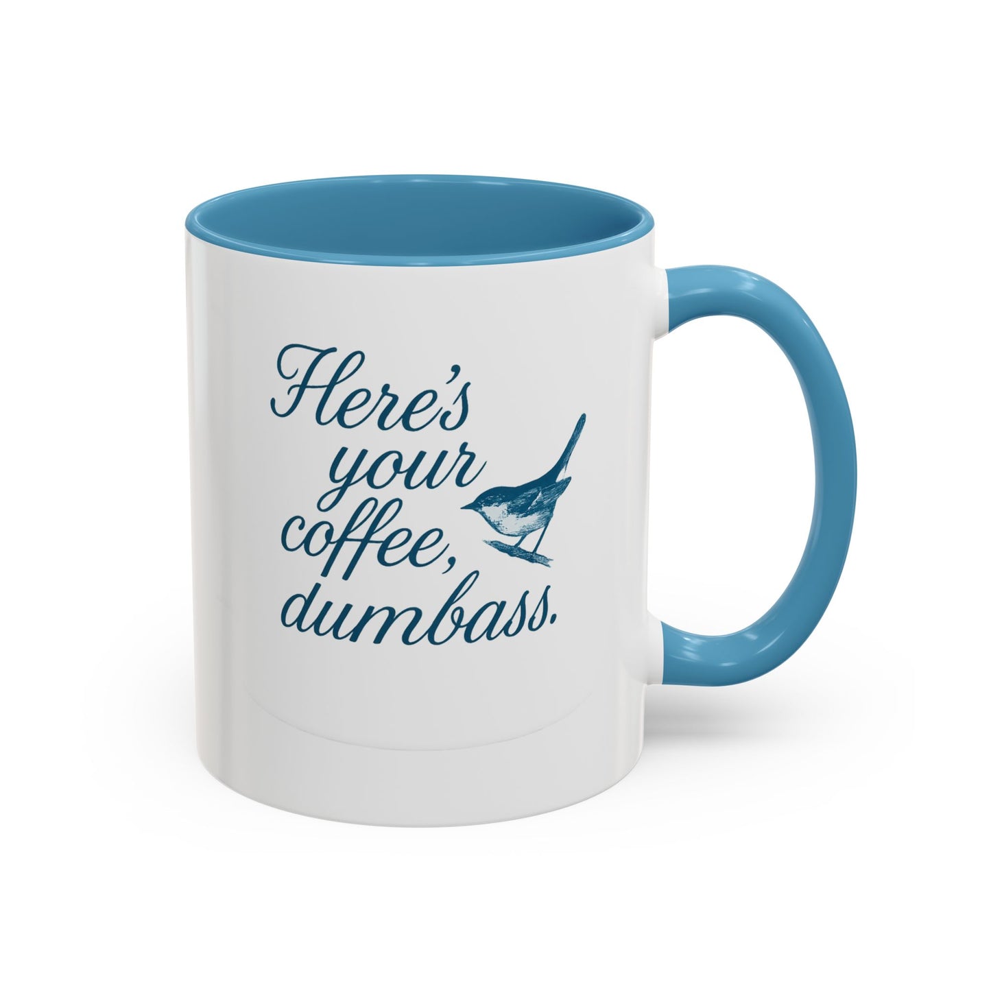 Here’s Your Coffee, Dumbass – Vintage Bird Mug (11oz & 15oz)