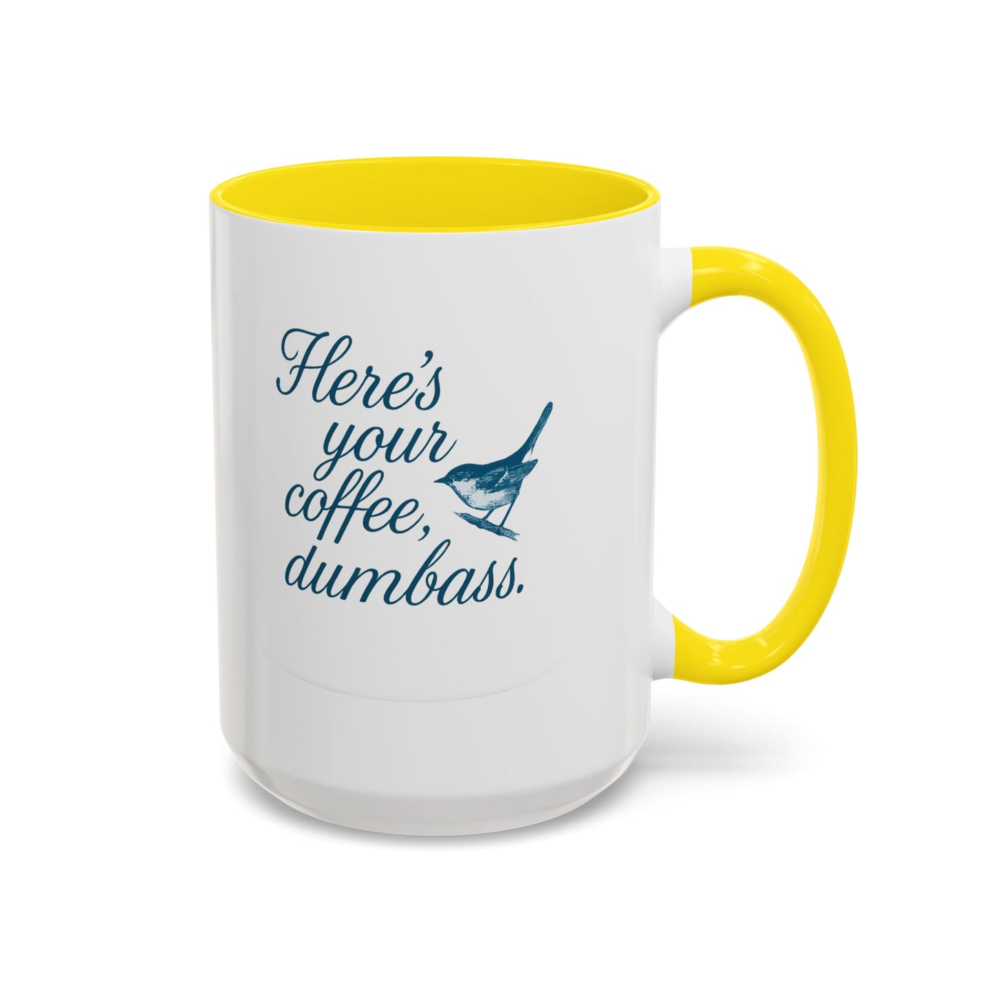 Here’s Your Coffee, Dumbass – Vintage Bird Mug (11oz & 15oz)