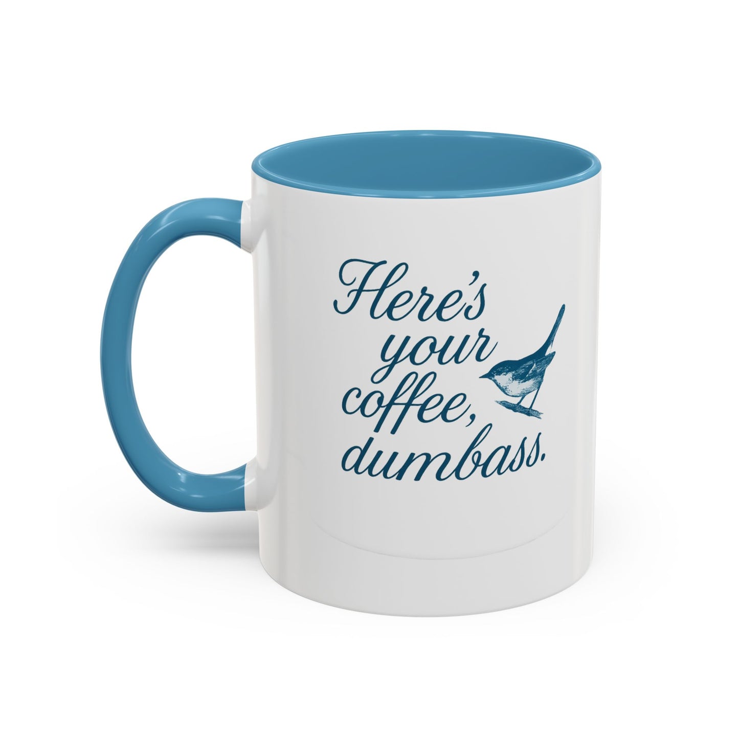 Here’s Your Coffee, Dumbass – Vintage Bird Mug (11oz & 15oz)