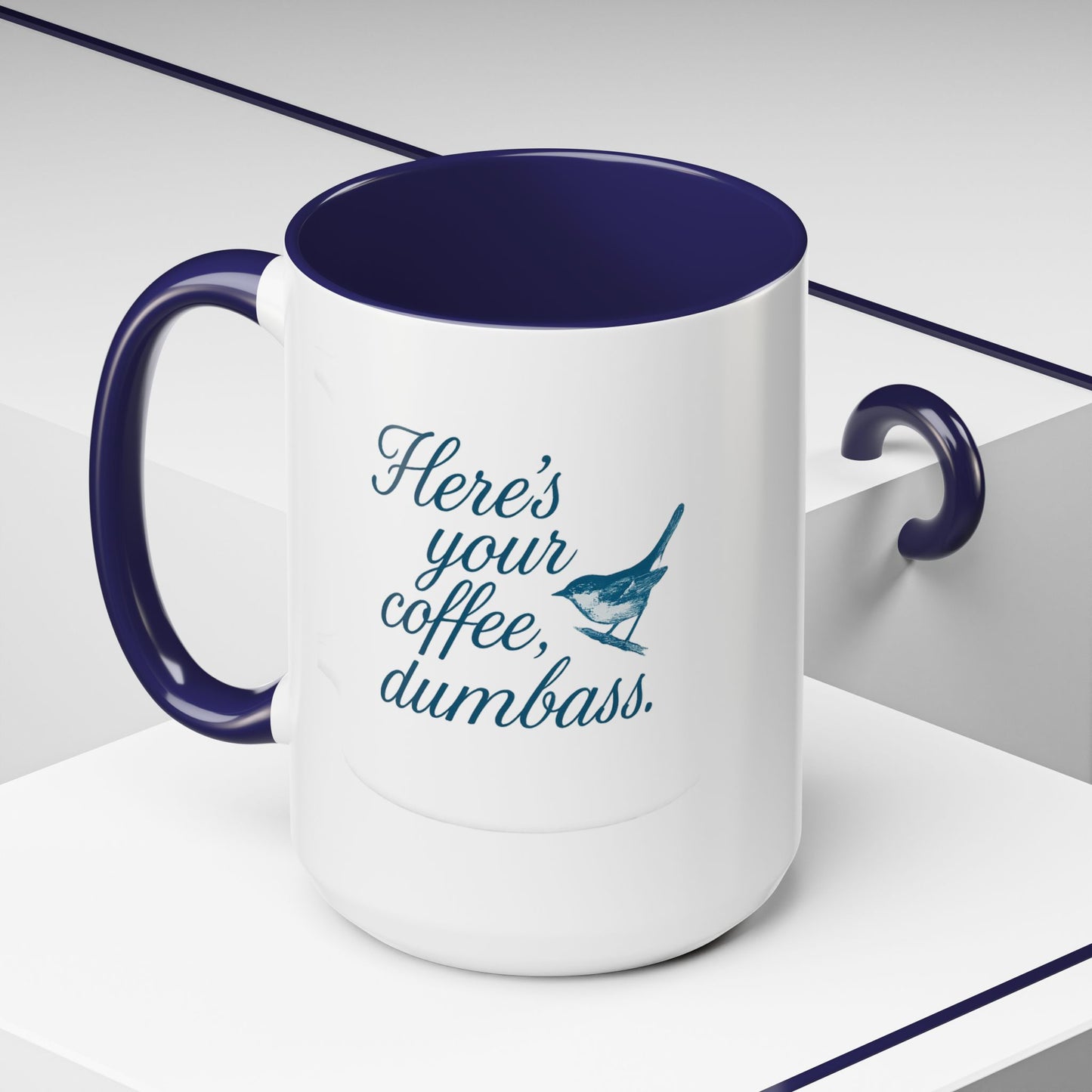 Here’s Your Coffee, Dumbass – Vintage Bird Mug (11oz & 15oz)