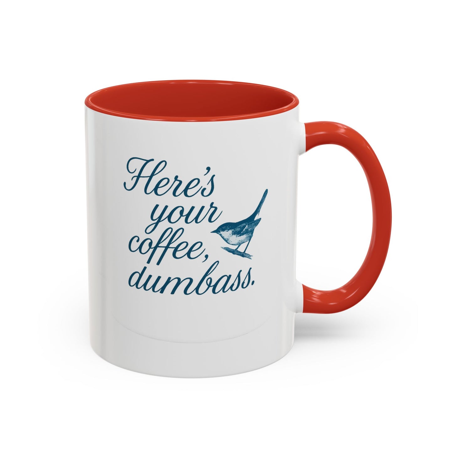 Here’s Your Coffee, Dumbass – Vintage Bird Mug (11oz & 15oz)