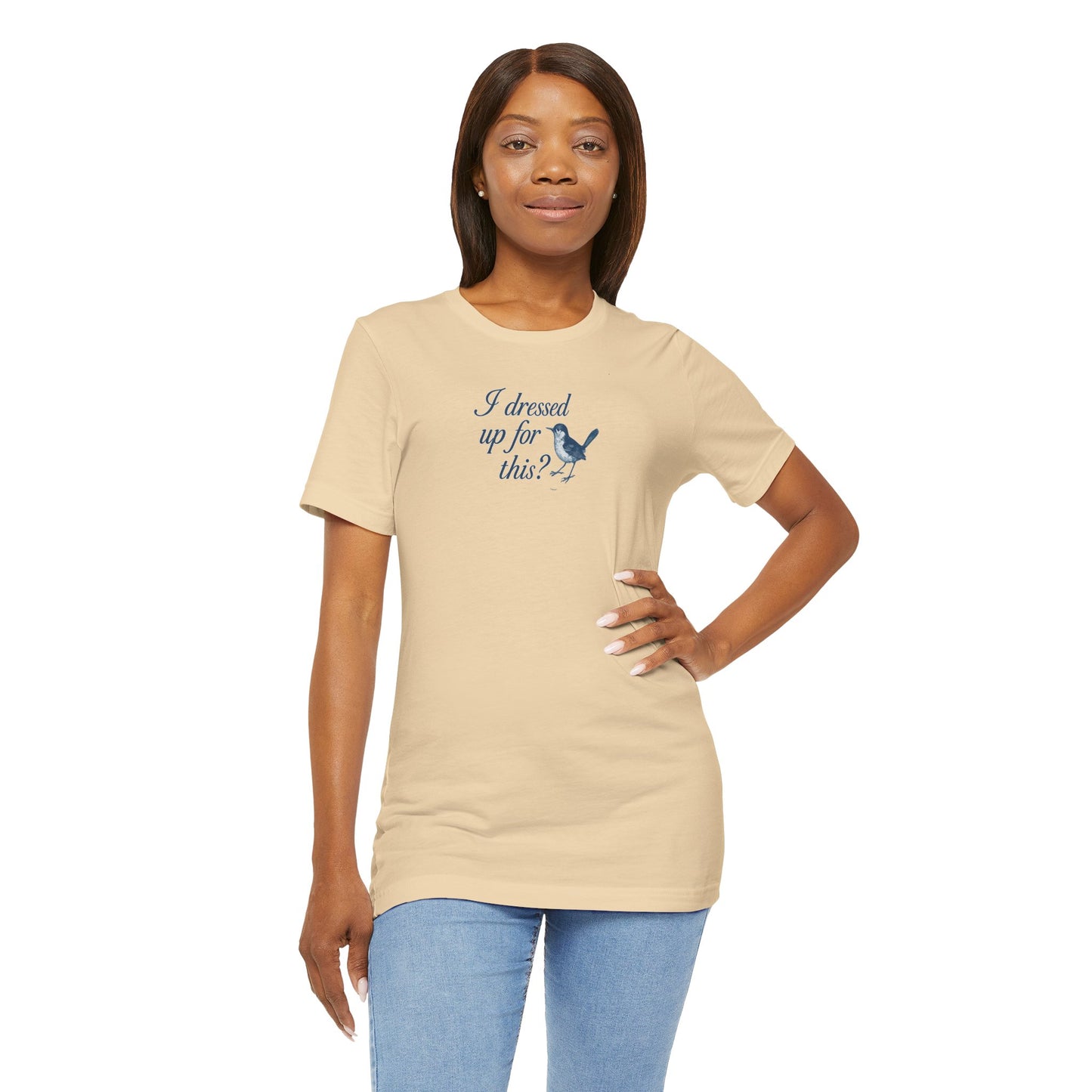 Funny Bird Graphic Tee - "I Dressed Up for This?" Unisex T-Shirt