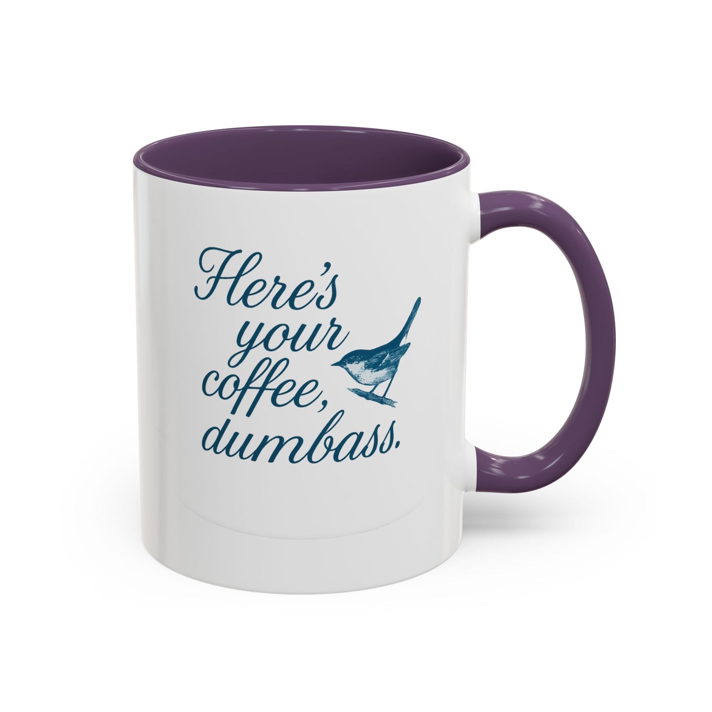 Here’s Your Coffee, Dumbass – Vintage Bird Mug (11oz & 15oz)