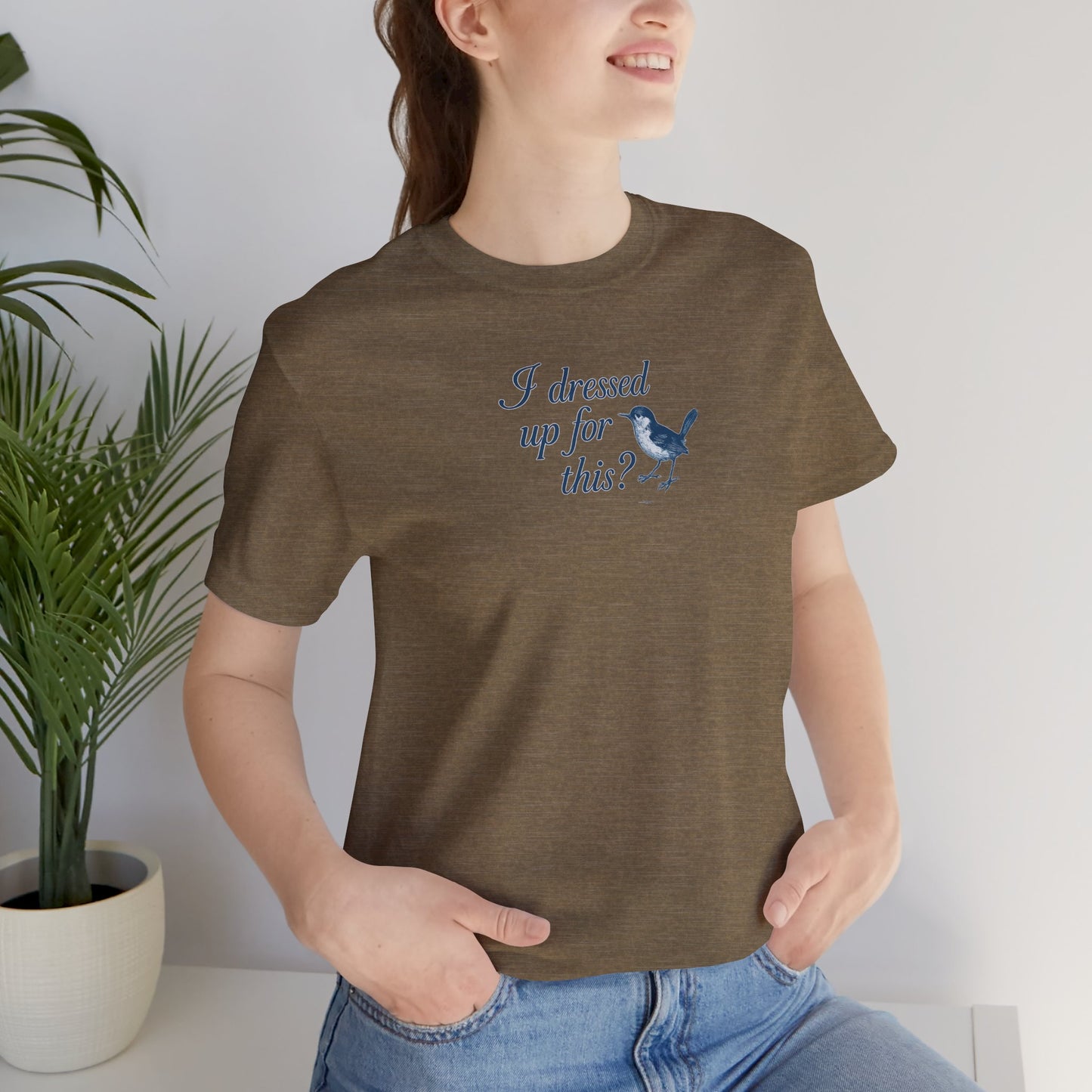 Funny Bird Graphic Tee - "I Dressed Up for This?" Unisex T-Shirt