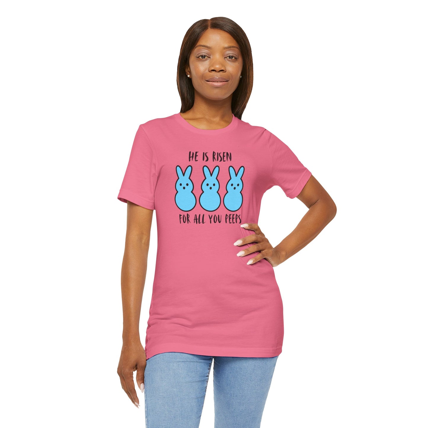 He Is Risen For All You Peeps | Bold Christian Easter Shirt | Funny Peeps Bunny Tee for Spring