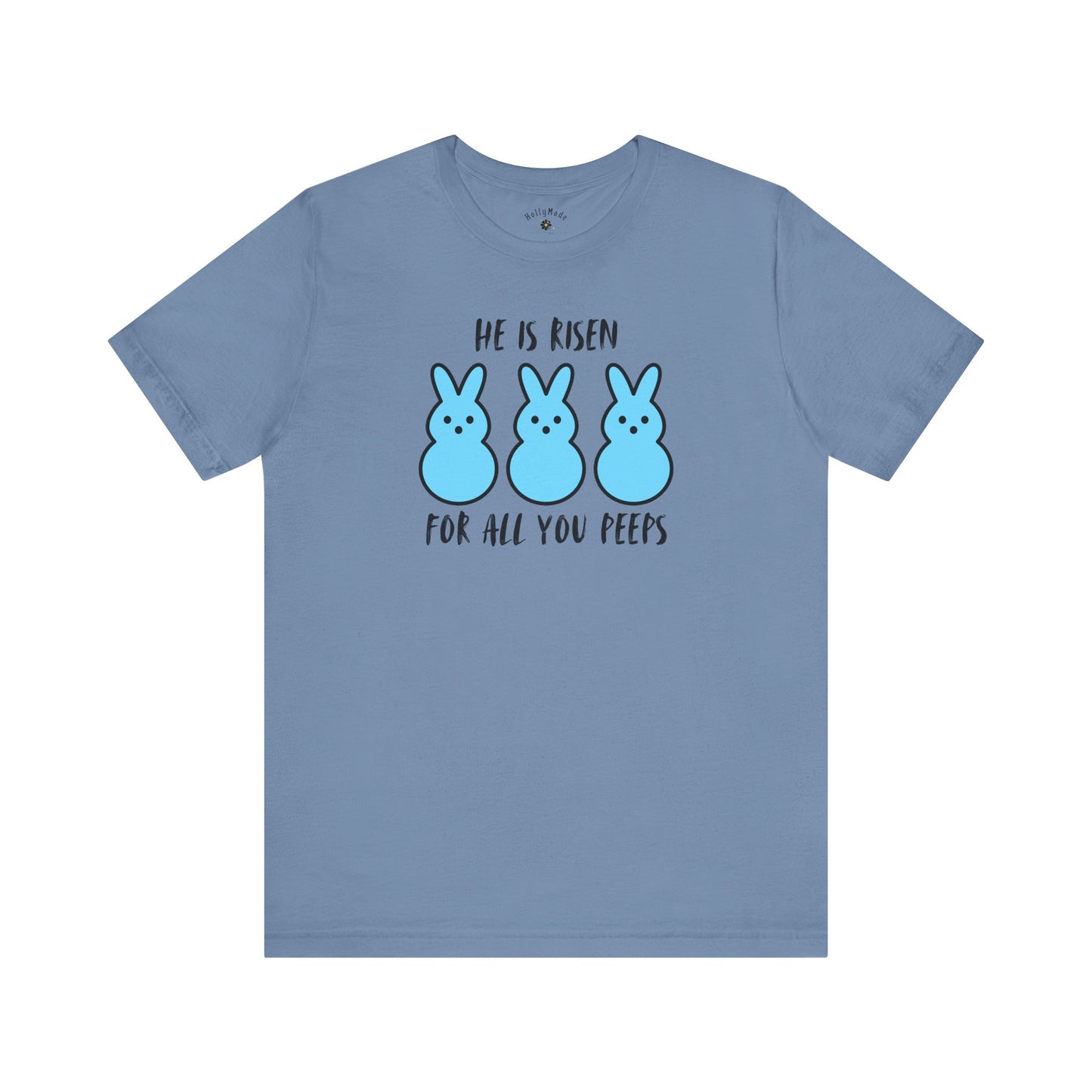 He Is Risen For All You Peeps | Bold Christian Easter Shirt | Funny Peeps Bunny Tee for Spring