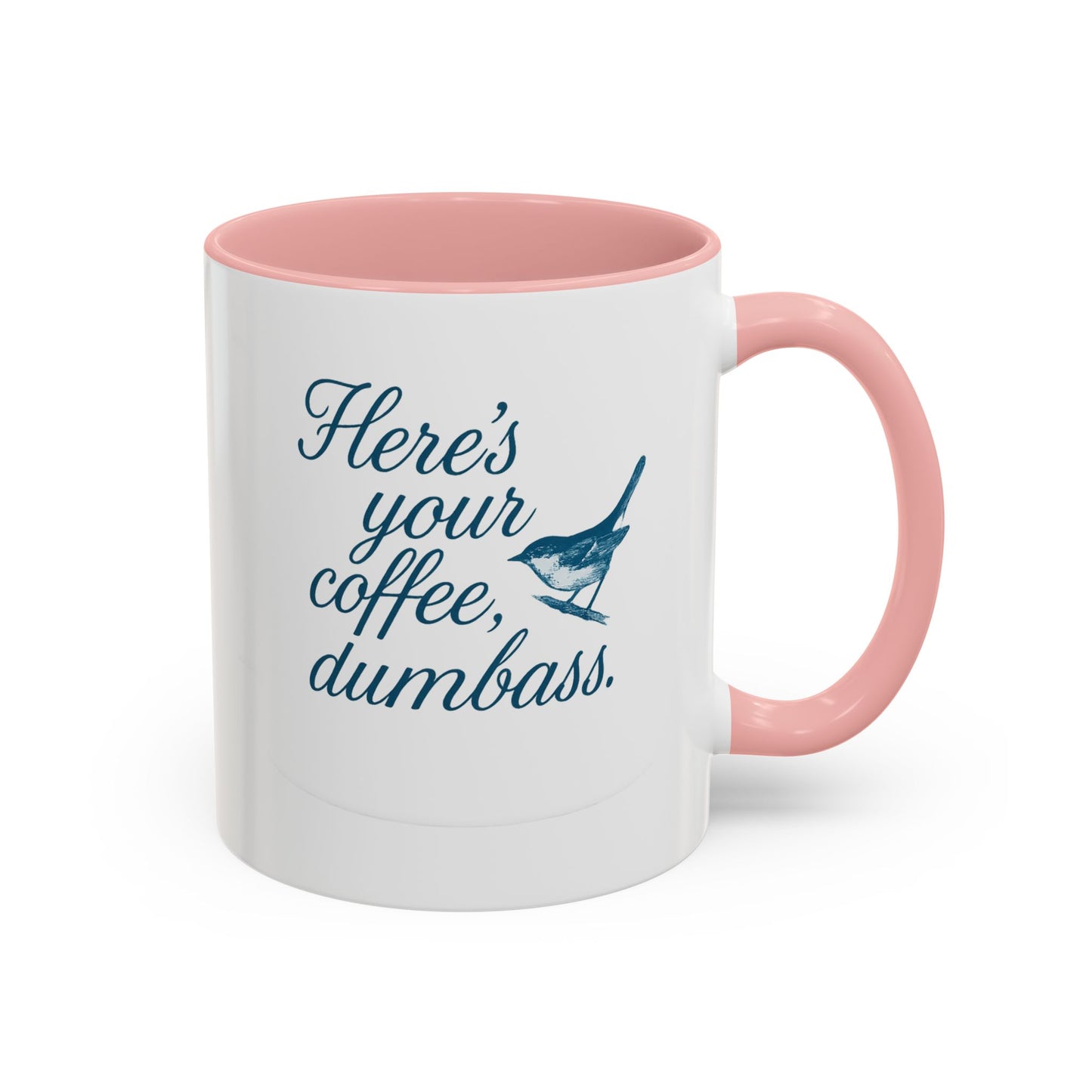 Here’s Your Coffee, Dumbass – Vintage Bird Mug (11oz & 15oz)