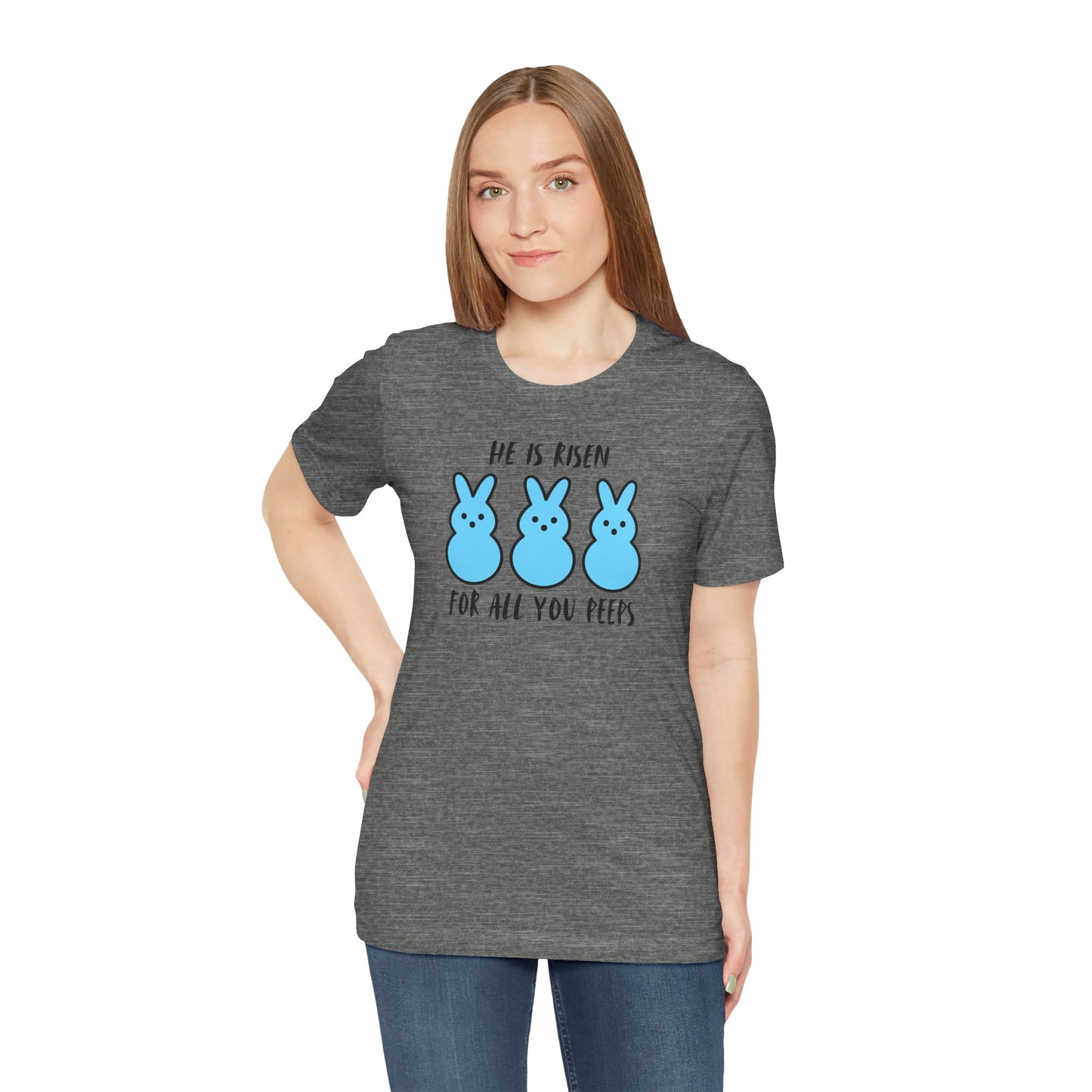He Is Risen For All You Peeps | Bold Christian Easter Shirt | Funny Peeps Bunny Tee for Spring