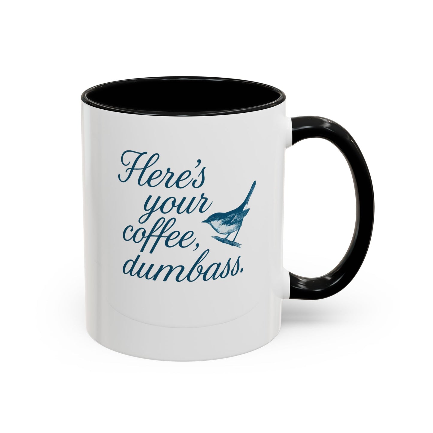 Here’s Your Coffee, Dumbass – Vintage Bird Mug (11oz & 15oz)