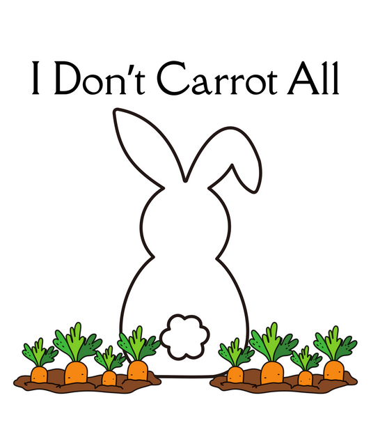 Zero Clucks, Zero Carrots | I Don’t Carrot All Bunny Shirt | Funny Easter T-Shirt
