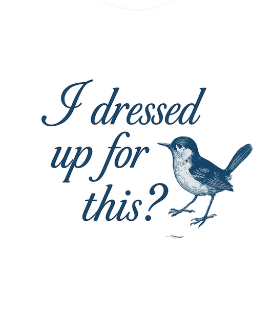 Funny Bird Graphic Tee - "I Dressed Up for This?" Unisex T-Shirt